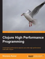 Clojure High Performance Programming