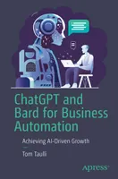 ChatGPT and Bard for Business Automation