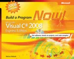 Microsoft Visual C# 2008 Express Edition: Build a Program Now!