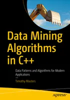 Data Mining Algorithms in C++: Data Patterns and Algorithms for Modern Applications