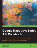 Google Maps JavaScript API Cookbook
