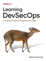 Learning DevSecOps: A Practical Guide to Processes and Tools