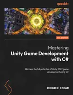 Mastering Game Development with Unity and C#