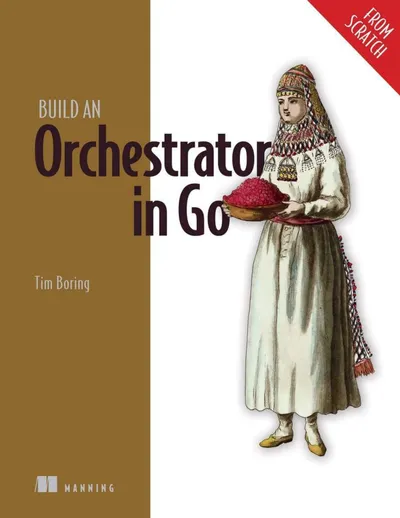 Building a Go Orchestrator (from Scratch)