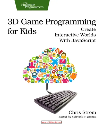 3D Game Programming for Kids: Create Interactive Worlds with JavaScript