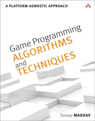 Game Programming Algorithms and Techniques: A Platform-Agnostic Approach