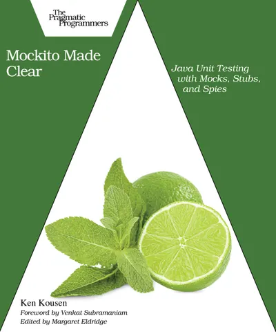 Mockito Made Clear: Java Unit Testing with Mocks, Stubs, and Spies