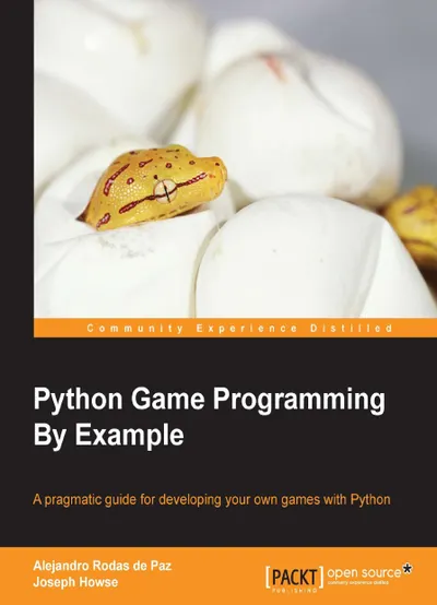 Rodas de Paz A., Howse J. - Python Game Programming By Example - 2015