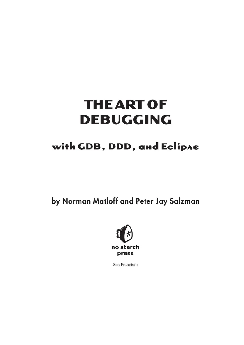 The Art of Debugging with GDB, DDD, and Eclipse