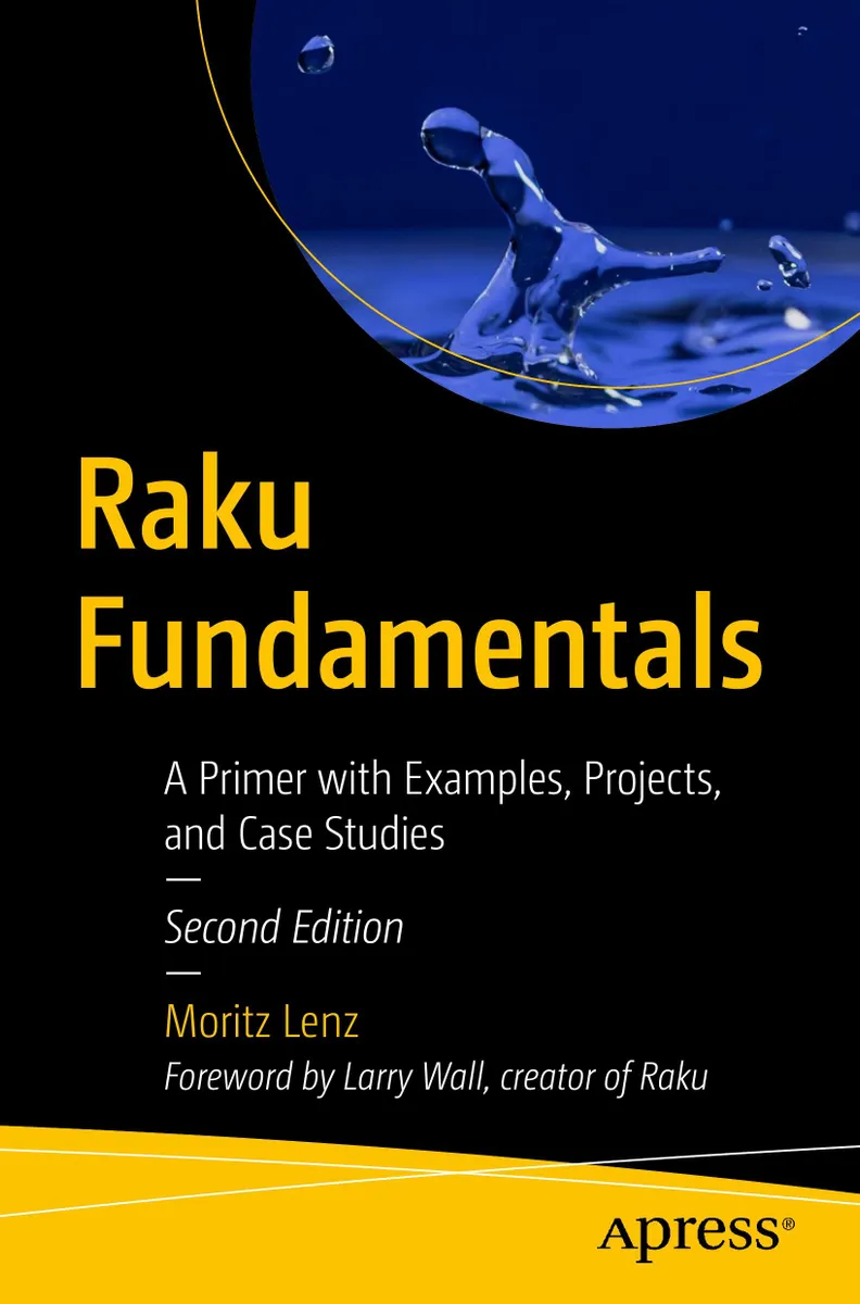 Raku Fundamentals: A Primer with Examples, Projects, and Case Studies