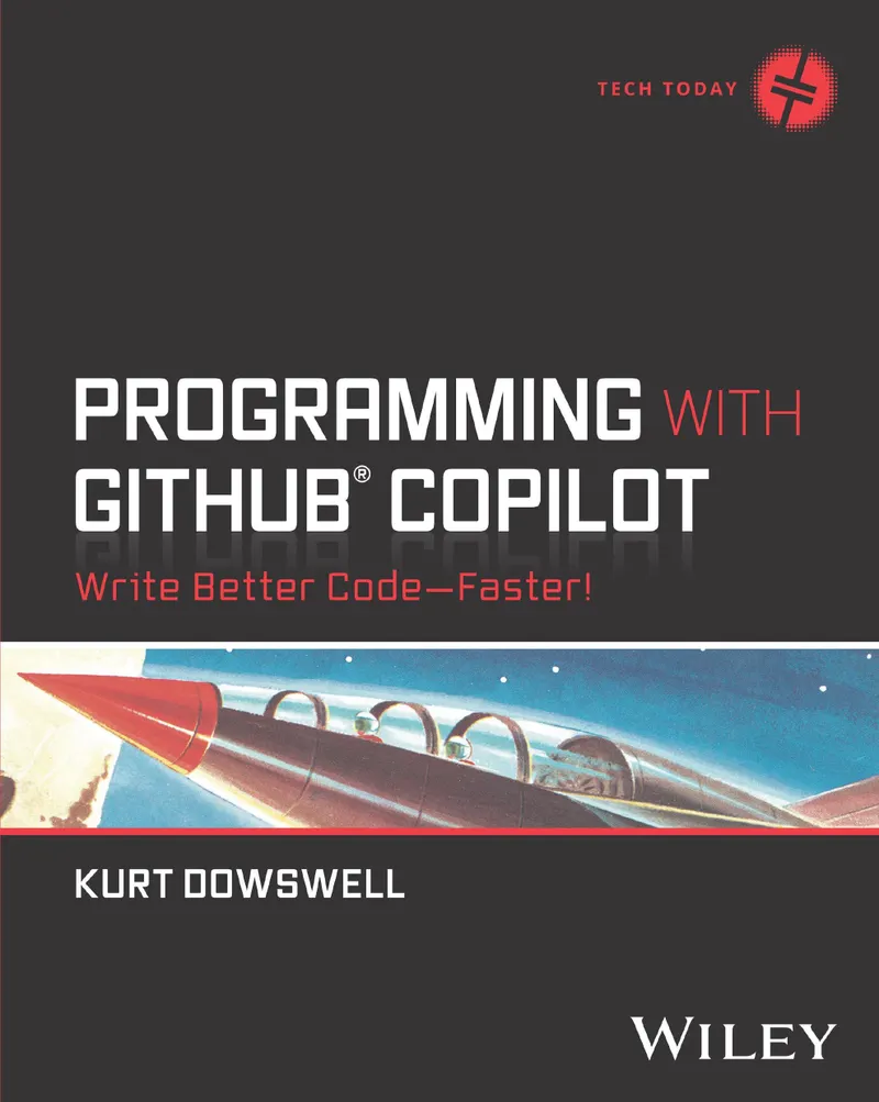 Programming with GitHub Copilot: Write Better Code–Faster!