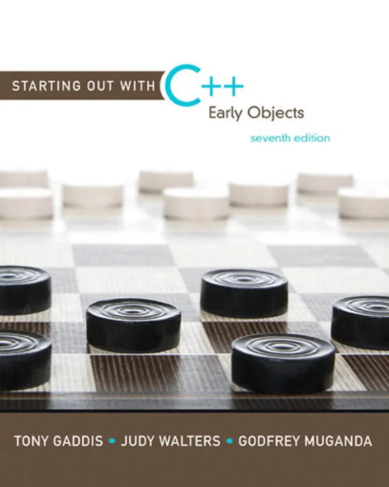 Starting Out with C++: Early Objects, Seventh Edition