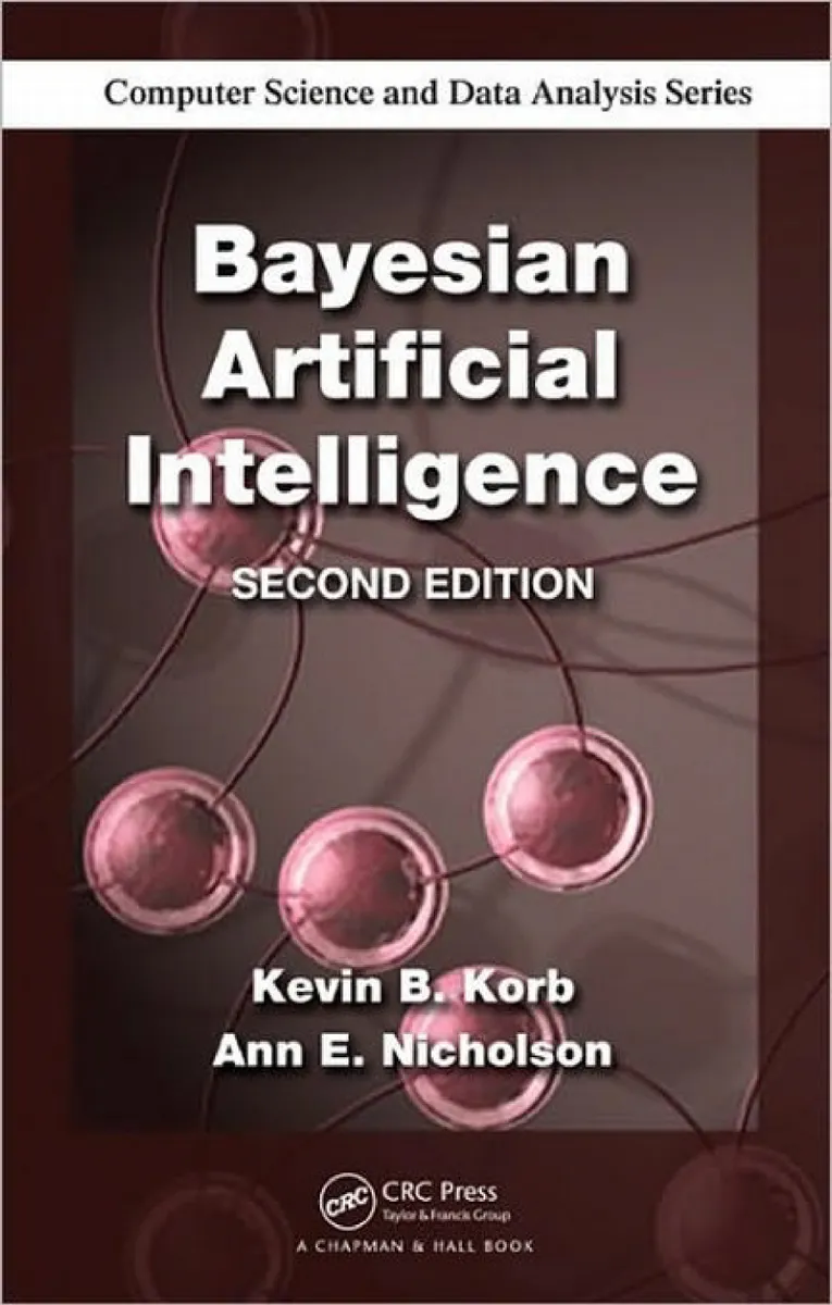 Bayesian Artificial Intelligence, Second Edition