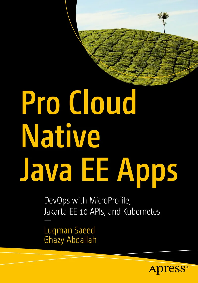 Pro Cloud Native Java EE Apps: DevOps with MicroProfile, Jakarta EE 10 APIs, and Kubernetes