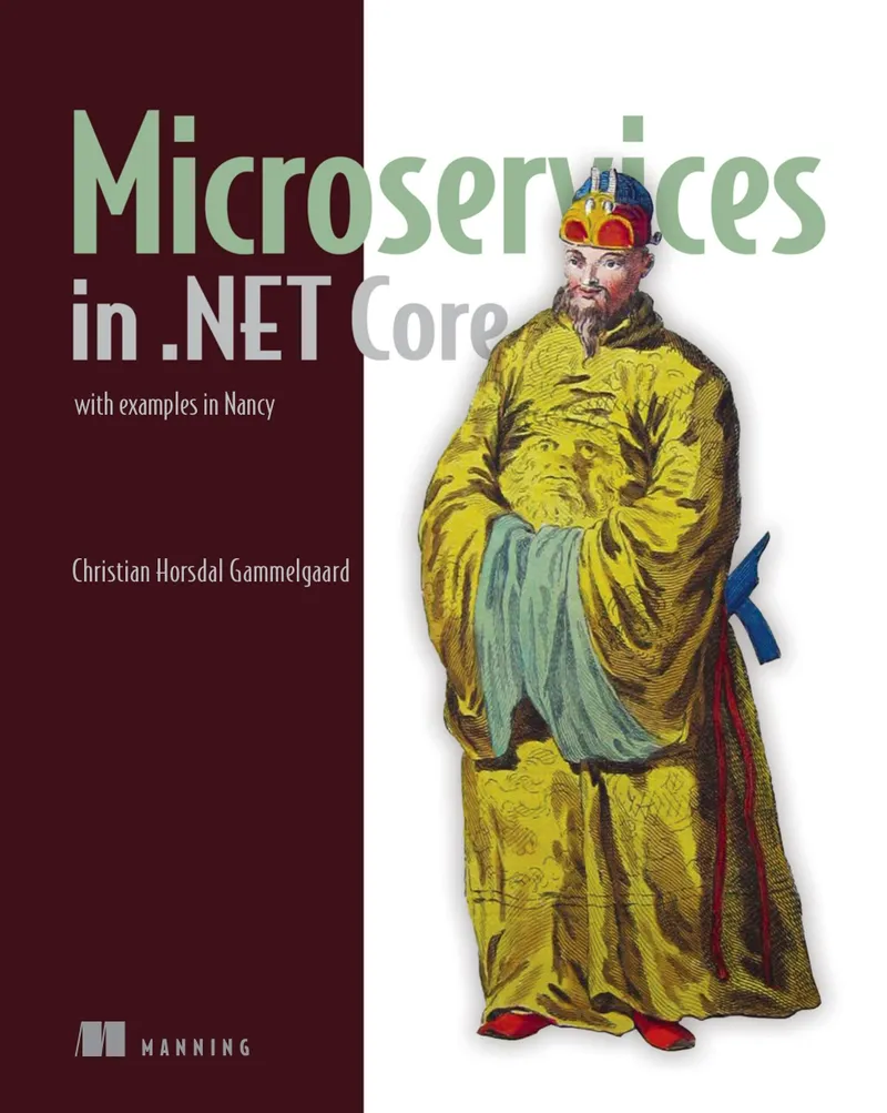 Microservices in .NET Core: With Examples in Nancy