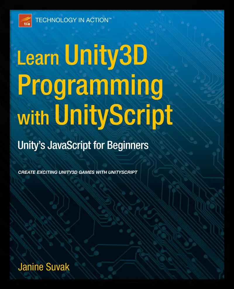 Learn Unity3D Programming with UnityScript: Unity's JavaScript for Beginners