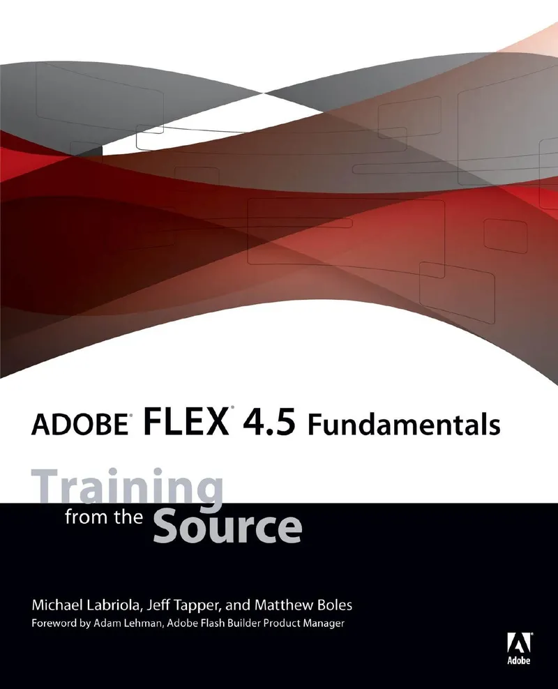 Adobe® Flex® 4.5 Fundamentals: Training from the Source