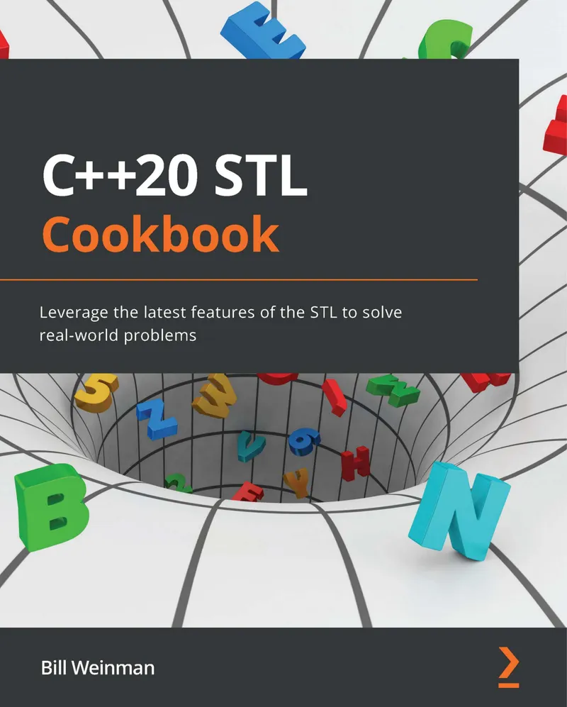 C++20 STL Cookbook: Leverage the latest features of the STL to solve real-world problems