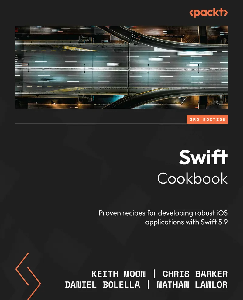 Swift Cookbook: Proven recipes for developing robust iOS applications with Swift 5.9