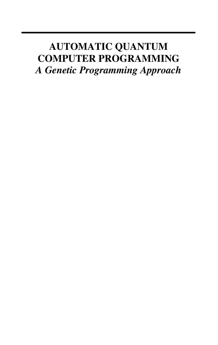 Automatic Quantum Computer Programming: A Genetic Programming Approach