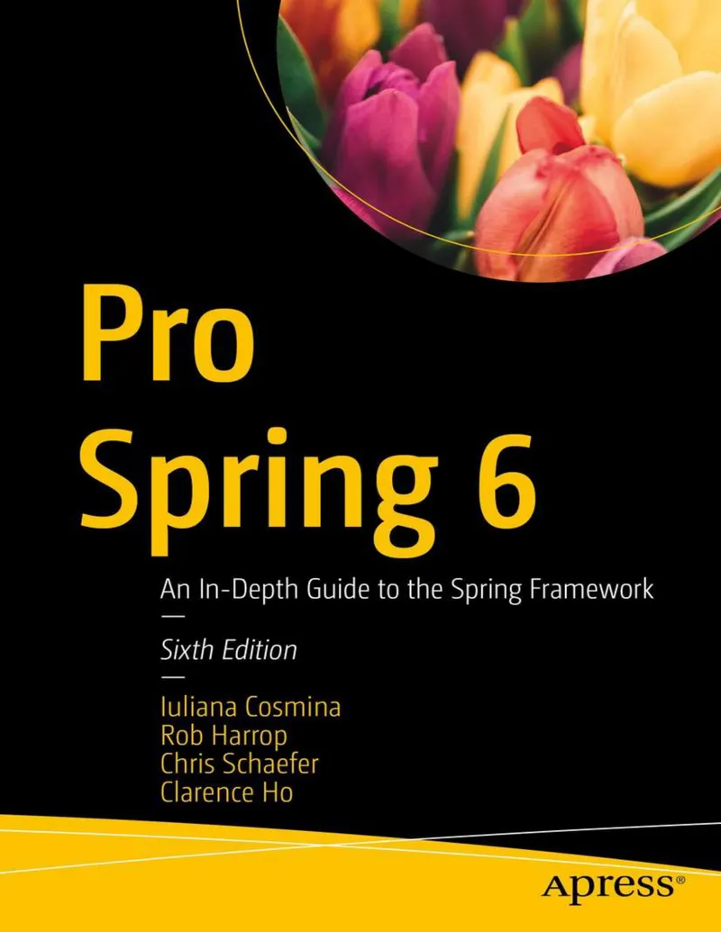 Pro Spring 6: The Definitive Guide to the Spring Framework