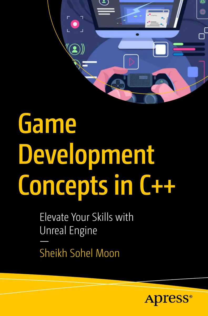 Game Development Concepts in C++: Enhance Your Skills with Unreal Engine