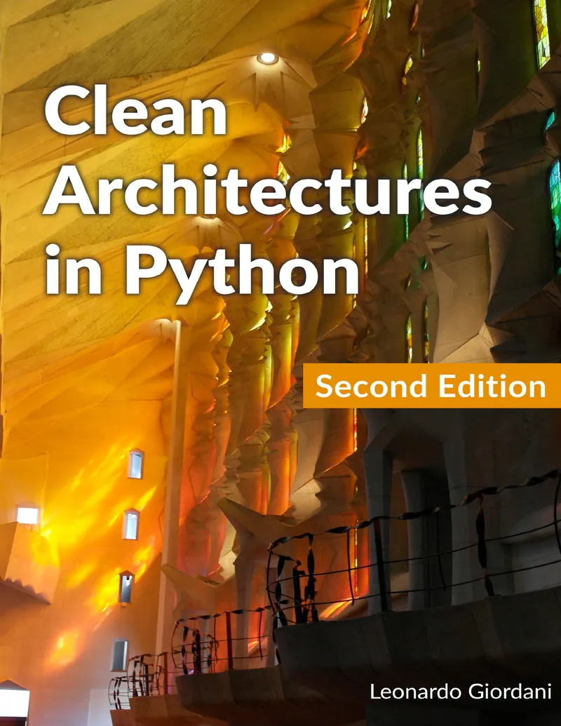 Clean Architectures in Python: A practical approach to better software design