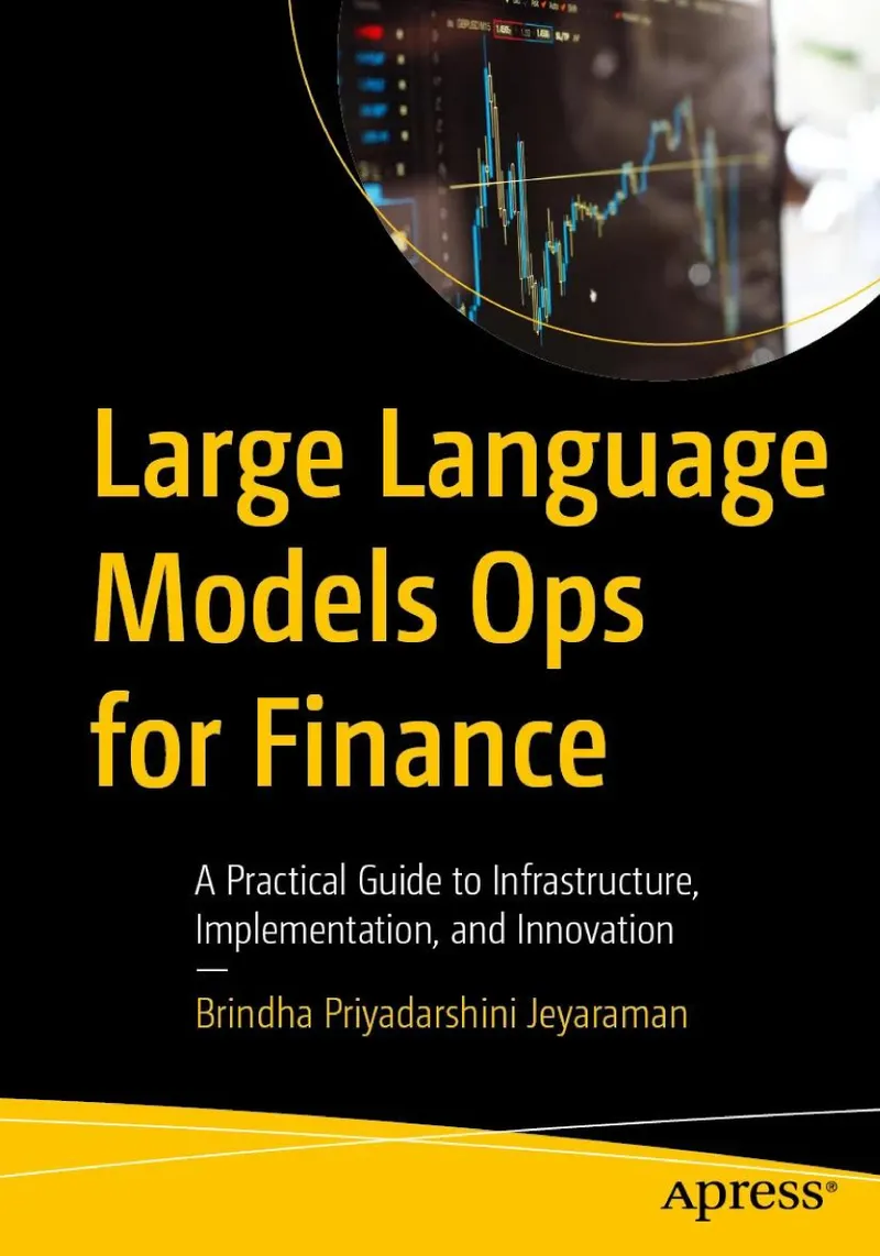 Jeyaraman B.P. - Large Language Models Ops for Finance - 2025