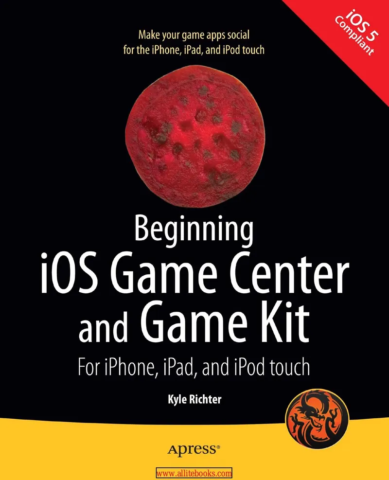 Beginning iOS Game Center and Game Kit: For iPhone, iPad, and iPod touch
