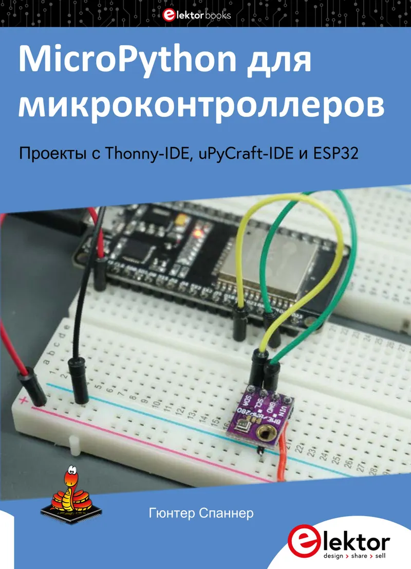 MicroPython for Microcontrollers: Projects with Thonny IDE, uPyCraft IDE, and ESP32