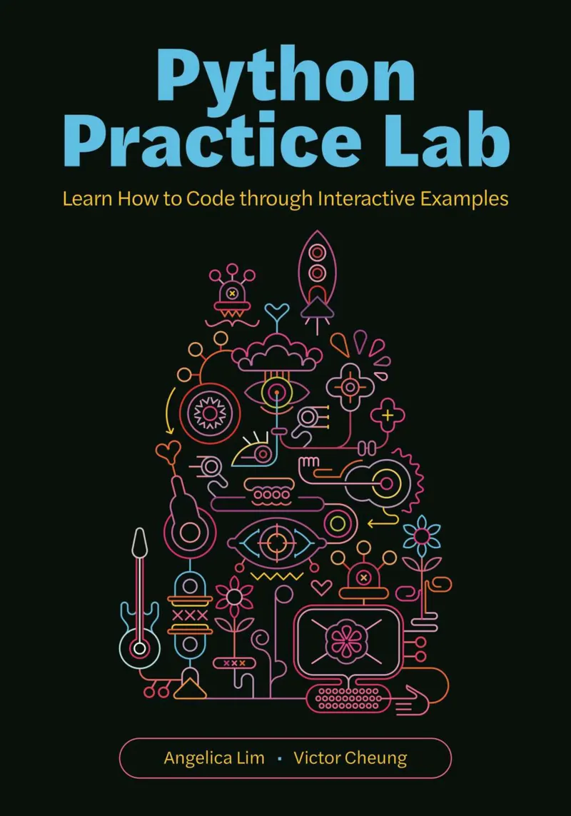 Python Practice Lab: Learn How to Code through Interactive Examples