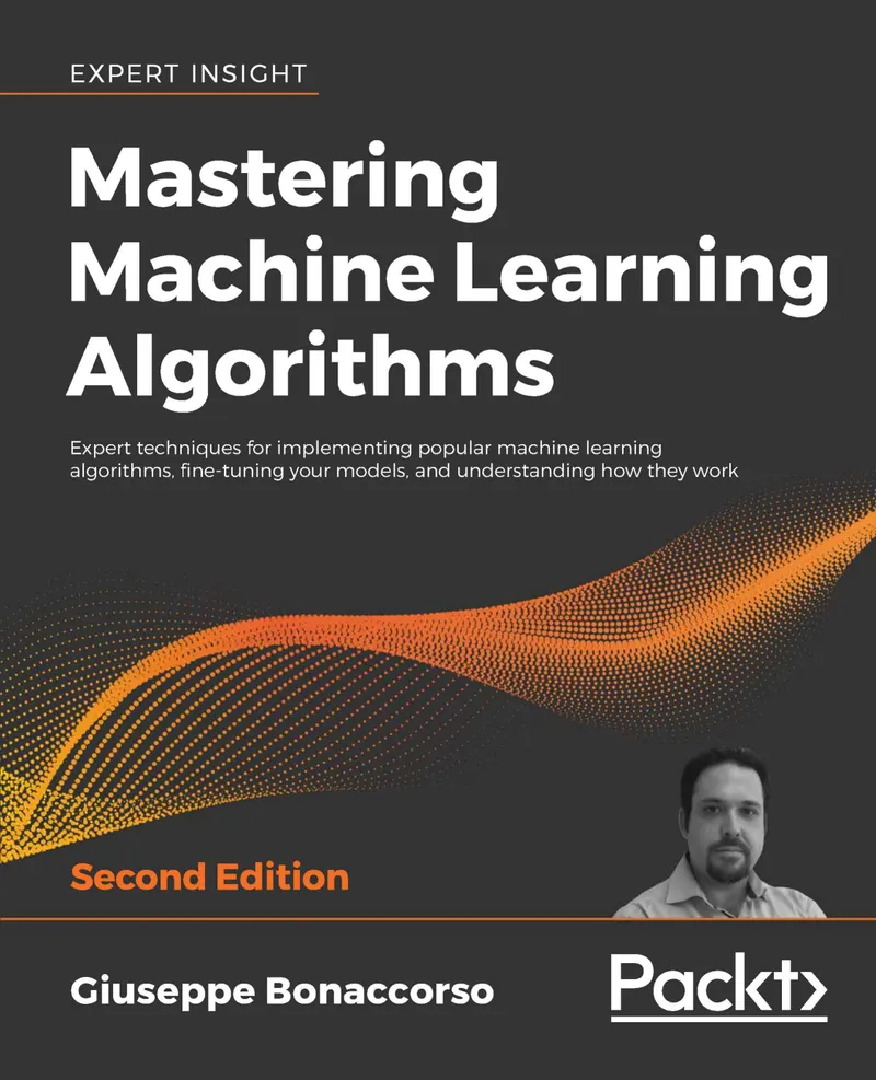 Mastering Machine Learning Algorithms Second Edition